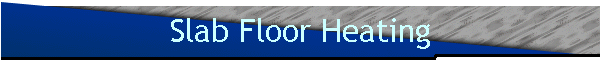 Slab Floor Heating