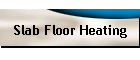 Slab Floor Heating